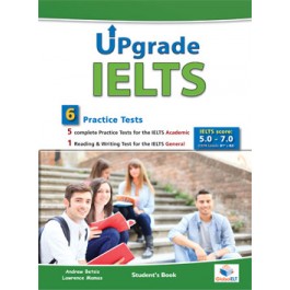Upgrade IELTS - 5 Academic & 1 General  Practice Tests - Bands: 5,0 - 6.5 - Student's book