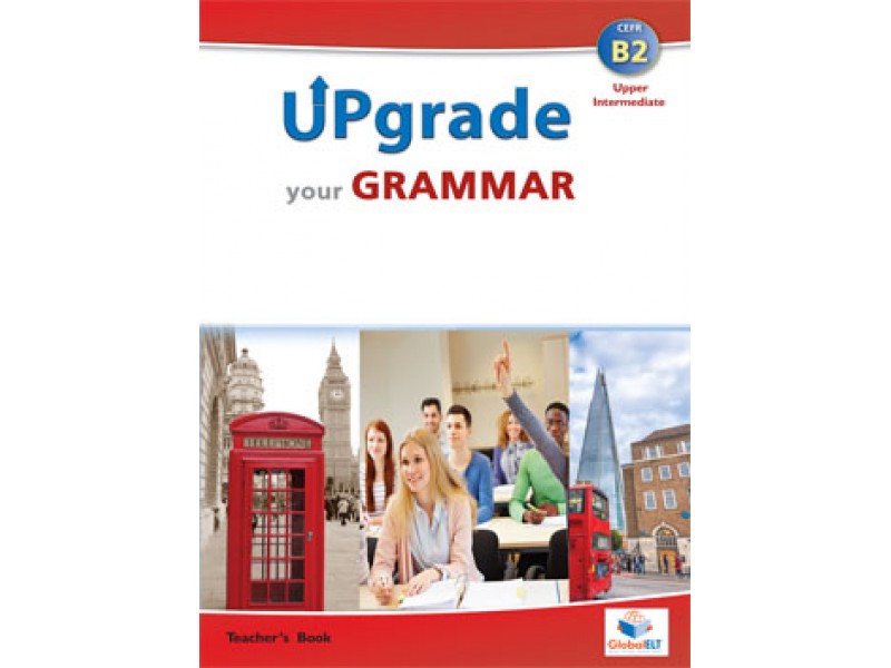 Upgrade your Grammar - Level B2 - Teacher’s Book