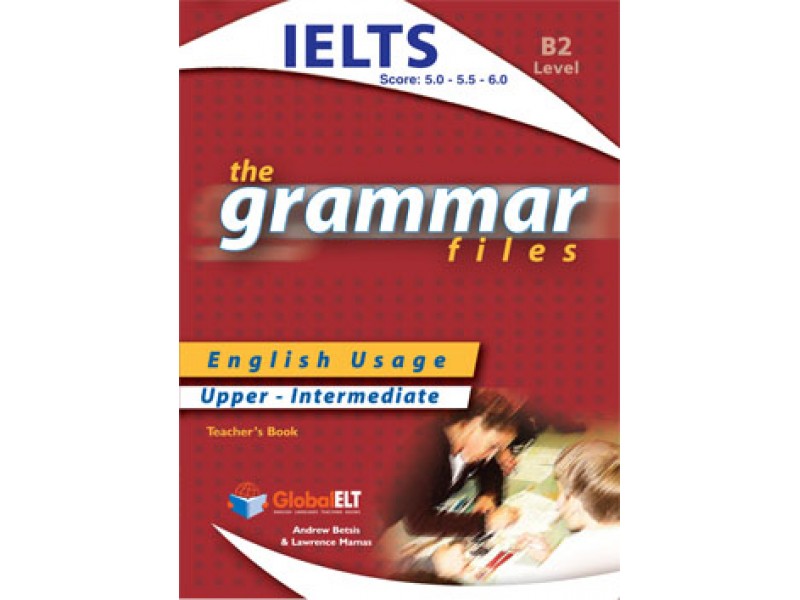 Grammar Files B2 IELTS Teacher's book