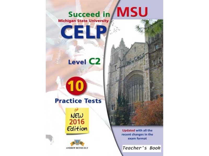 Succeed in MSU - CELP C2 - 10 Practice Test Teacher's Book