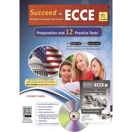 Succeed in ECCE Michigan Language Assessment NEW 2021 Format - 12 Practice Tests - Self Study Edition