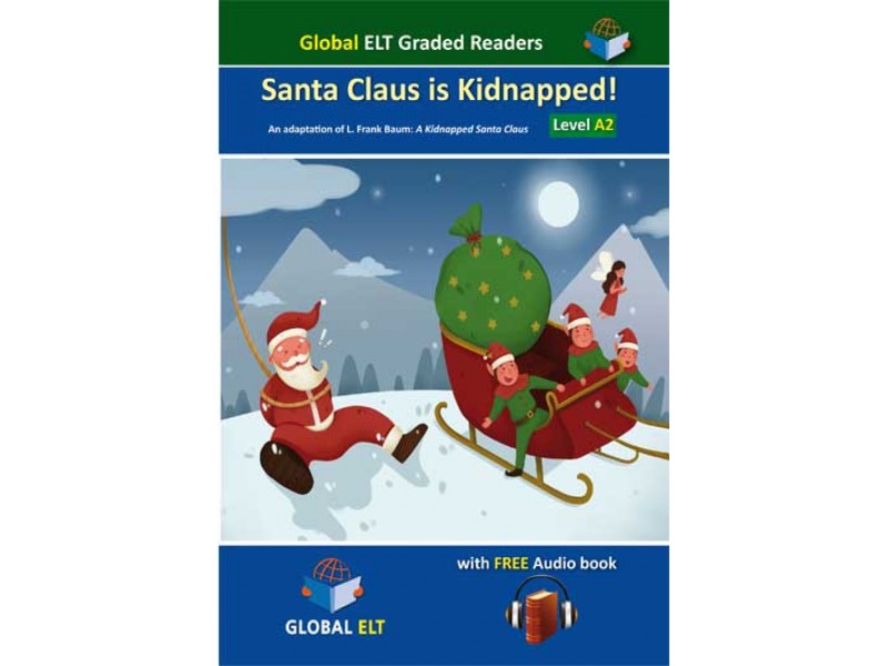 Santa Claus is Kidnapped! - Graded Reader Level A2