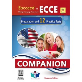 Succeed in ECCE Michigan Language Assessment NEW 2021 Format 12 Practice Tests - Companion Student's Edition