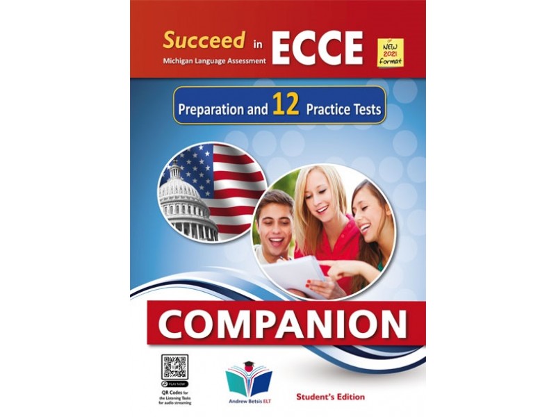 Succeed in ECCE Michigan Language Assessment NEW 2021 Format 12 Practice Tests - Companion Student's Edition