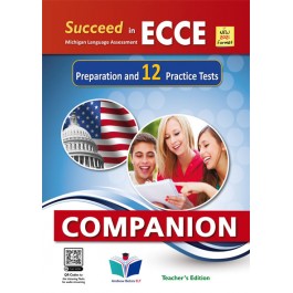 Succeed in ECCE Michigan Language Assessment NEW 2021 Format 12 Practice Tests - Companion Teacher's Edition