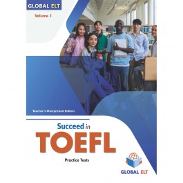 Succeed in TOEFL - 4 Practice Tests Volume 1 - Teacher’s Overprinted Edition