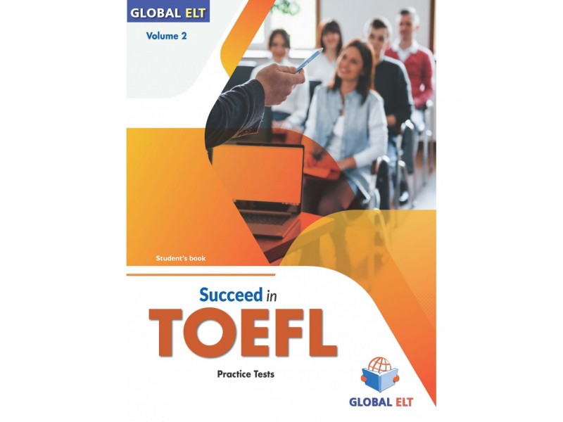 Succeed in TOEFL - 4 Practice Tests Volume 2 - Student's Book