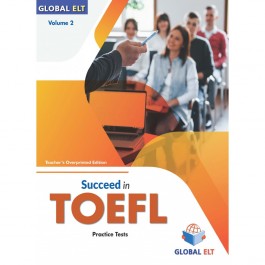 Succeed in TOEFL - 4 Practice Tests Volume 2 - Teacher’s Overprinted Edition