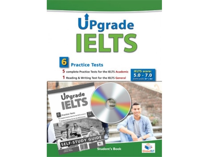 Upgrade IELTS - 5 Academic & 1 General  Practice Tests - Bands: 5,0 - 6.5 - Self-Study Edition